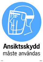 ANSIKTSSKYDD, MÅSTE ANVÄNDAS SKYLT