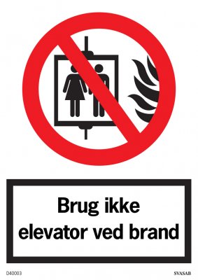 Brug ikke elevator ved brand - forbudsskilt